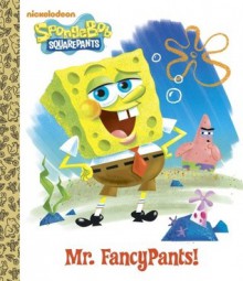 Mr. FancyPants! (SpongeBob SquarePants) - Golden Books, Caleb Meurer