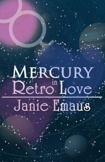 Mercury In Retro Love - Janie Emaus