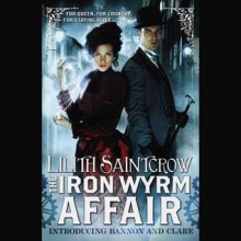 The Iron Wyrm Affair (Audio) - Lilith Saintcrow