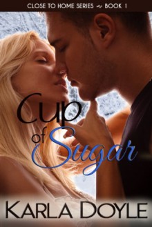 Cup of Sugar - Karla Doyle