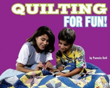 Quilting for Fun! - Dana Meachen Rau