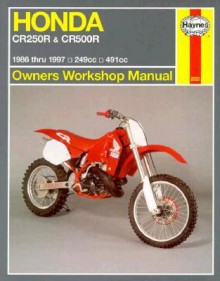 Honda Cr250/500r Owners Workshop Manual - Haynes Publishing, Alan Ahlstrand