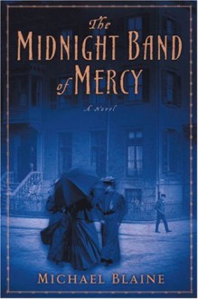 The Midnight Band of Mercy - Michael Blaine