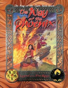 The Way of the Phoenix - Ryan Dancey, Marcelo Figueroa, Scott Gearin, Ross A. Isaacs