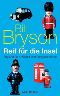 Reif für die Insel - Bill Bryson