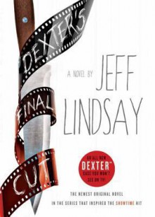 Dexter's Final Cut - Jeff Lindsay