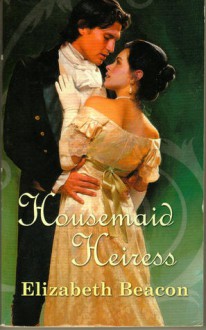 Housemaid Heiress - Elizabeth Beacon