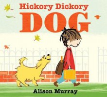 Hickory Dickory Dog - Alison Murray