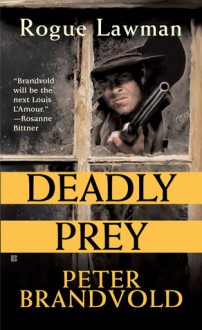 Deadly Prey - Peter Brandvold