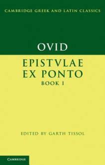 Ovid: Epistulae Ex Ponto Book I - Ovid, Garth Tissol
