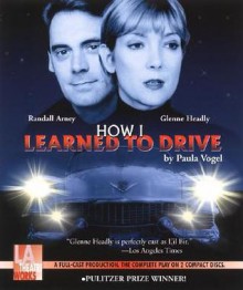 How I Learned to Drive - Paula Vogel, Randall Arney, Glenne Headly