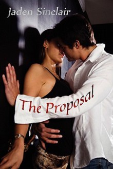 The Proposal - Jaden Sinclair