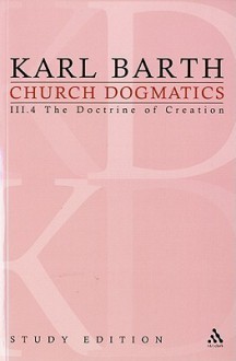 Church Dogmatics Study Edition 19: The Doctrine of Creation III.4 Â§ 52-54 - Karl Barth