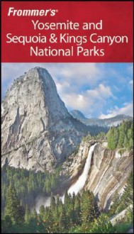 Frommer's Yosemite and Sequoia & Kings Canyon National Parks - Eric Peterson