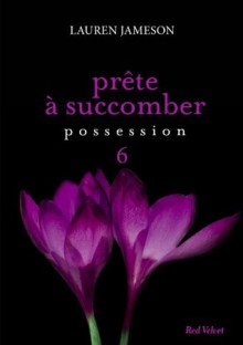 Prête à succomber, épisode 6 : Possession (Red Velvet) (French Edition) - Lauren Jameson