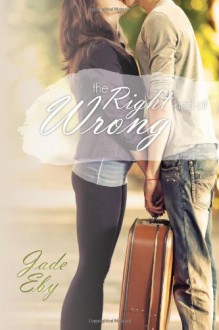 The Right Kind of Wrong - Jade Eby