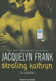 Stealing Kathryn - Jacquelyn Frank