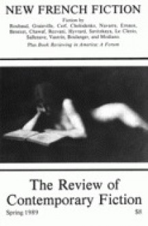 New French Fiction (Review of Contemporary Fiction, Spring 1989, Vol. IX, No. 1) - John O'Brien, Jacques Roubaud, Jeanne Hyvrard, Eugène Savitzkaya, Danièle Sallenave, Daniel Boulanger, Patrick Modiano, Patrick Grainville, Muriel Cerf, Marc Cholodenko, Yves Navarre, Annie Ernaux, Mathieu Bénézet, Chantal Chawaf, Rezvani, J.M.G. Le Clézio, Jean Vau