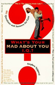 What's Your "Mad About You" IQ? - Stephen J. Spignesi