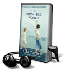 The Promised World (Audio) - Lisa Tucker