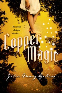 Copper Magic - Julia Mary Gibson