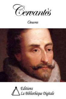 Oeuvres de Cervantès (French Edition) - Miguel de Cervantes Saavedra