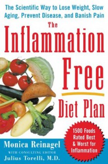 The Inflammation-Free Diet Plan - Monica Reinagel