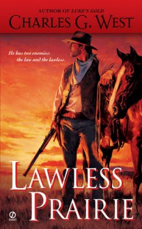 Lawless Prairie - Charles G. West