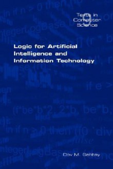 Logic for Artificial Intelligence and Information Technology - Dov M. Gabbay