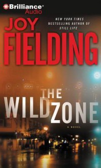 The Wild Zone - Joy Fielding, Jeffrey Cummings