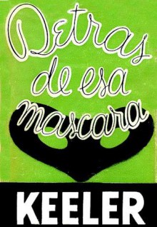 Detrás De Esa Máscara - Harry Stephen Keeler