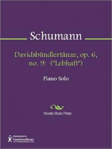 Davidsbundlertanze, op. 6, no. 9: ("Lebhaft") - Robert Schumann