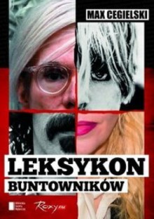 Leksykon buntowników - Max Cegielski