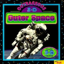 Outrageous 3-D Outer Space - Ian Boyd, W. S. Carroll