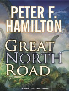 Great North Road - Peter F. Hamilton, Toby Longworth