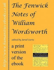 The Fenwick Notes of William Wordsworth - Jared Curtis