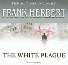 The White Plague - Scott Brick, Frank Herbert