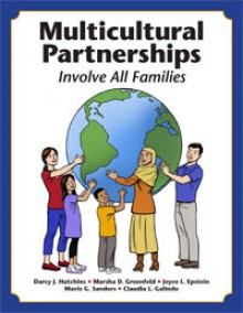 Multicultural Partnerships: Involving All Families - Darcy J. Hutchins, Marsha D. Greenfeld, Joyce L. Epstein, Mavis G. Sanders, Claudia L. Galindo