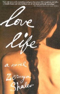 Love Life: A Novel - Zeruya Shalev, Dalya Bilu