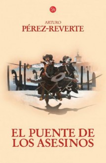 El puente de los asesinos - Arturo Pérez-Reverte