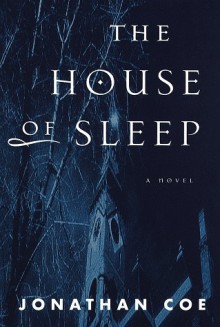 The House of Sleep - Jonathan Coe