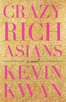 Crazy Rich Asians - Kevin Kwan