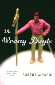 The Wrong Doyle - Robert Girardi