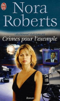 Crimes pour l'exemple (Lieutenant Eve Dallas, #2) - J.D. Robb