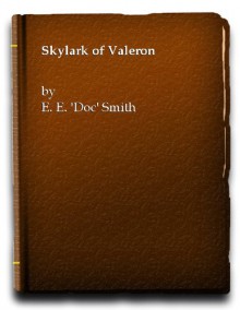 SKYLARK OF VALERON (SKYLARK SERIES / E. E. DOC SMITH) - E E SMITH