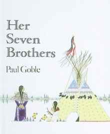 Her Seven Brothers - Paul Goble