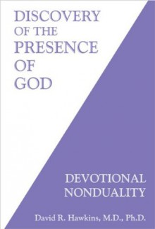 Discovery of the Presence of God: Devotional Nonduality - David R. Hawkins