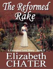 The Reformed Rake - Elizabeth Chater