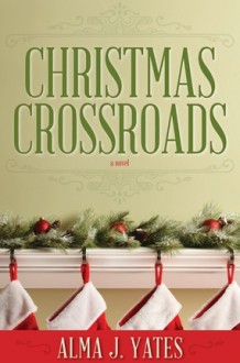 Christmas Crossroads - Alma J. Yates