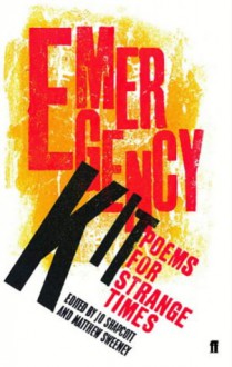 Emergency Kit - Jo Shapcott, Matthew Sweeney